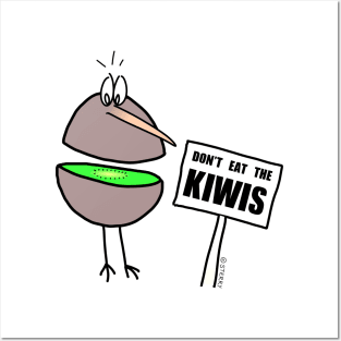 Don't Eat The Kiwis Posters and Art